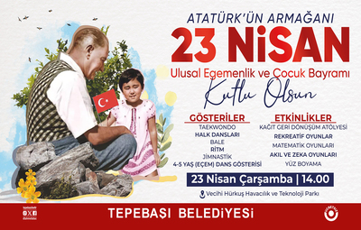 23 NİSAN COŞKUSU TEPEBAŞI'NDA YAŞANACAK